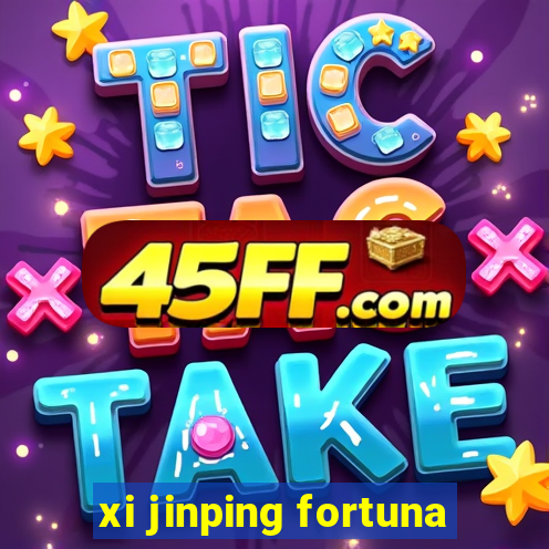 xi jinping fortuna